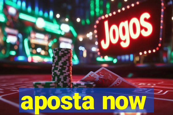 aposta now